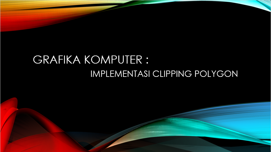 Grafika Komputer : Implementasi Clipping Polygon